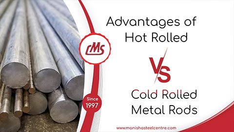 Advantages of Hot Rolled vs. Cold Rolled Metal Rods