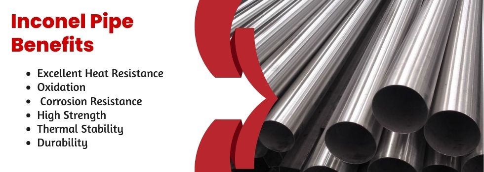Inconel Pipes Benefits