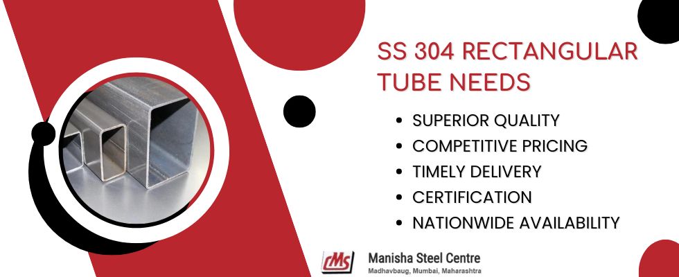 SS 304 Rectangular Tube Needs