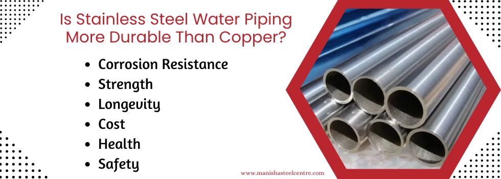 Stainless Steel Water Piping More Durable Than Copper